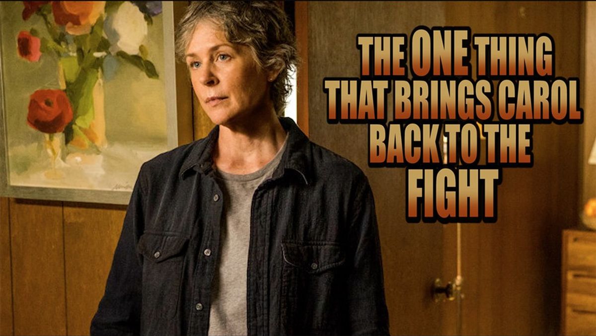The One Thing That Brings Carol Back To The Fight
