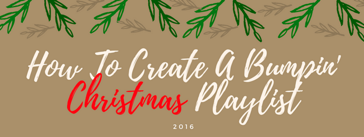 How To Create A Bumpin' Christmas Playlist