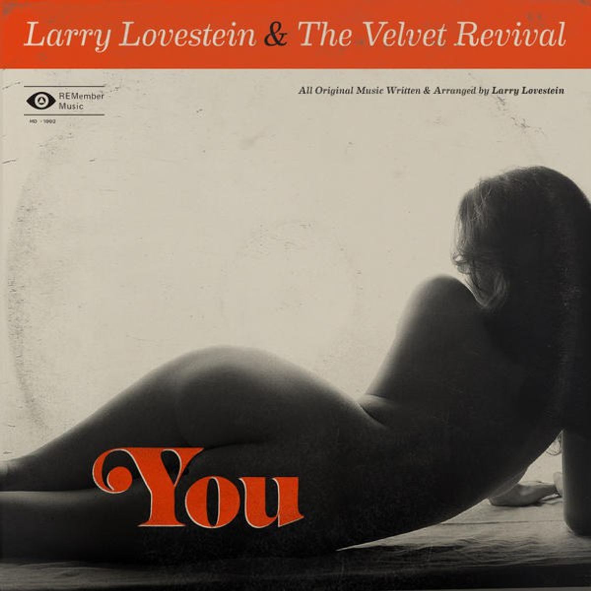 Larry Lovestein & The Velvet Revival's, "You"