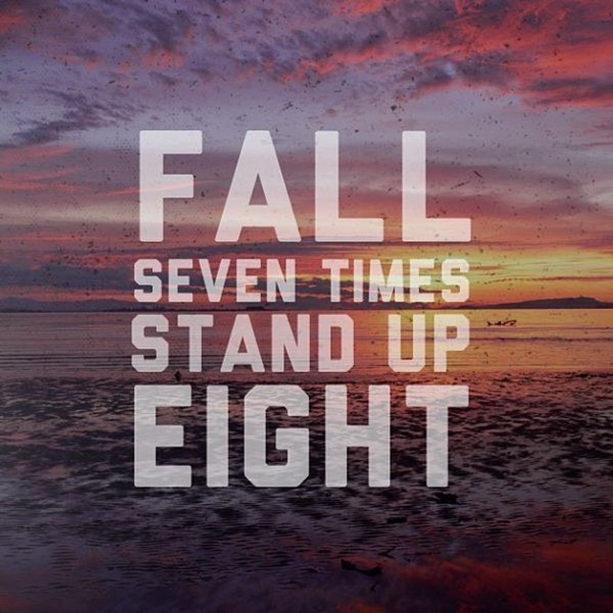 Fall Down Seven Times, Stand Up Eight, Then What?