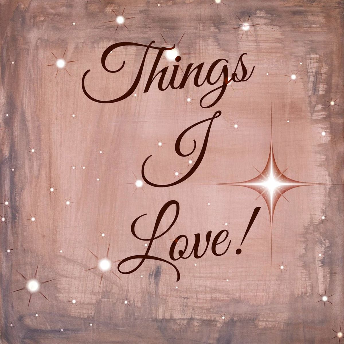 The Top 11 Things That I Love In Life