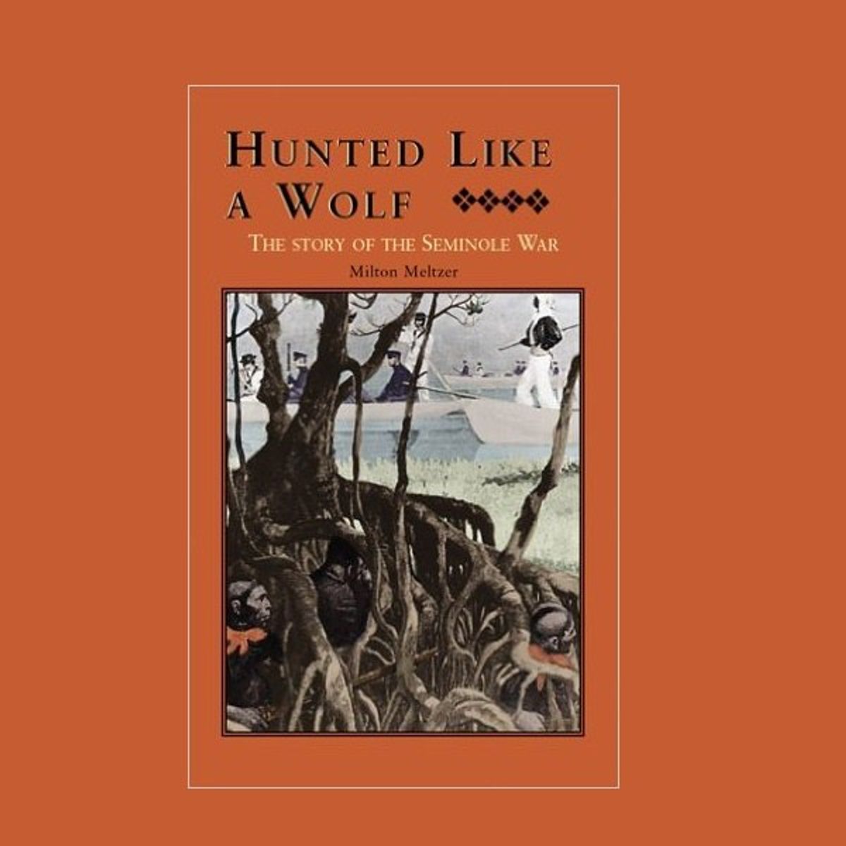 Book Review: Hunted Like A Wolf by Milton Meltzer