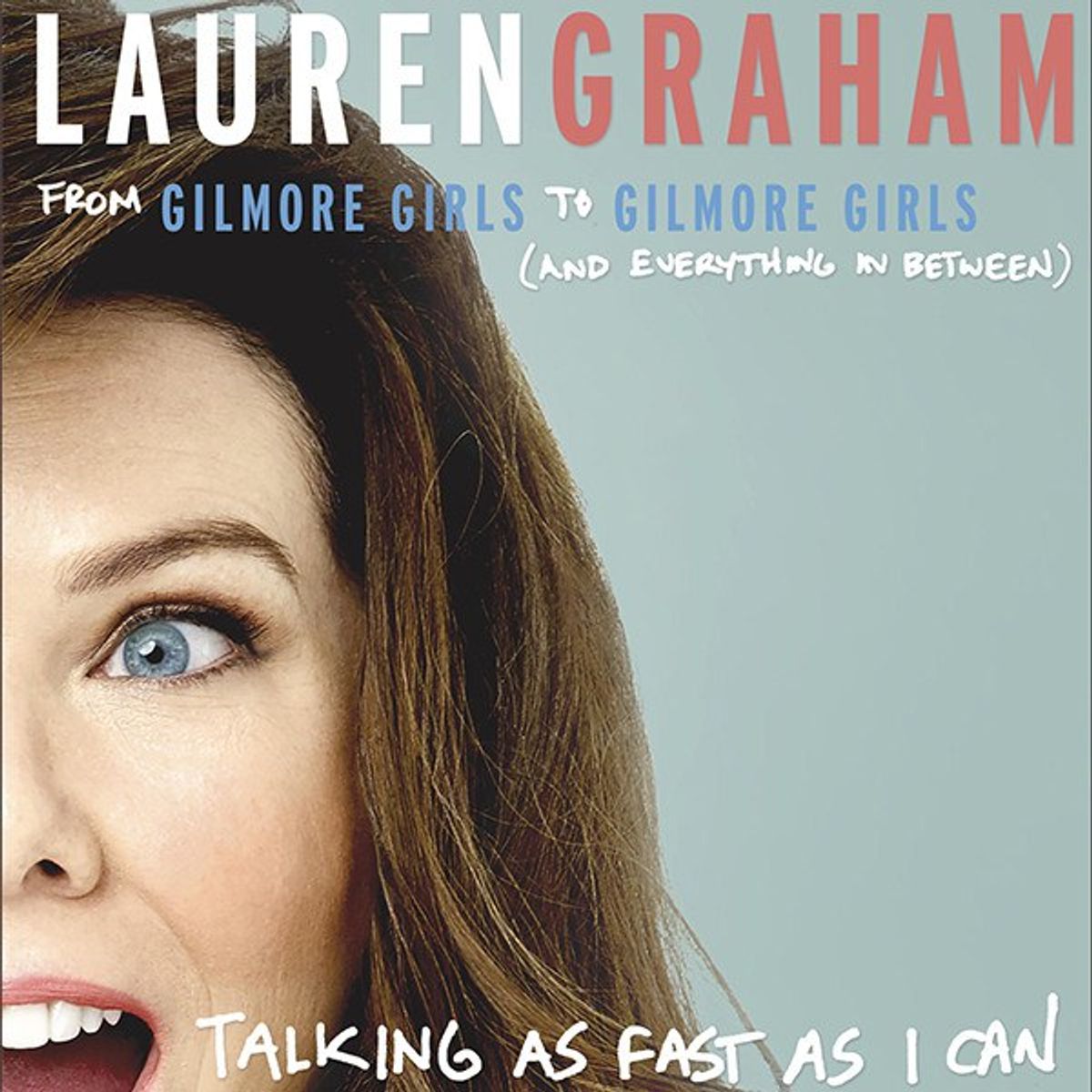 A Review of Lauren Graham's Memoir "Talking As Fast As I Can"