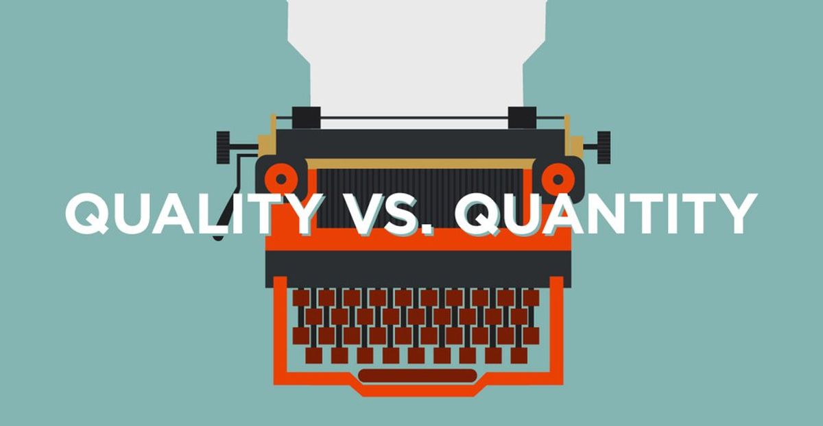 Quality Vs. Quantity: Something To Always Keep In Mind