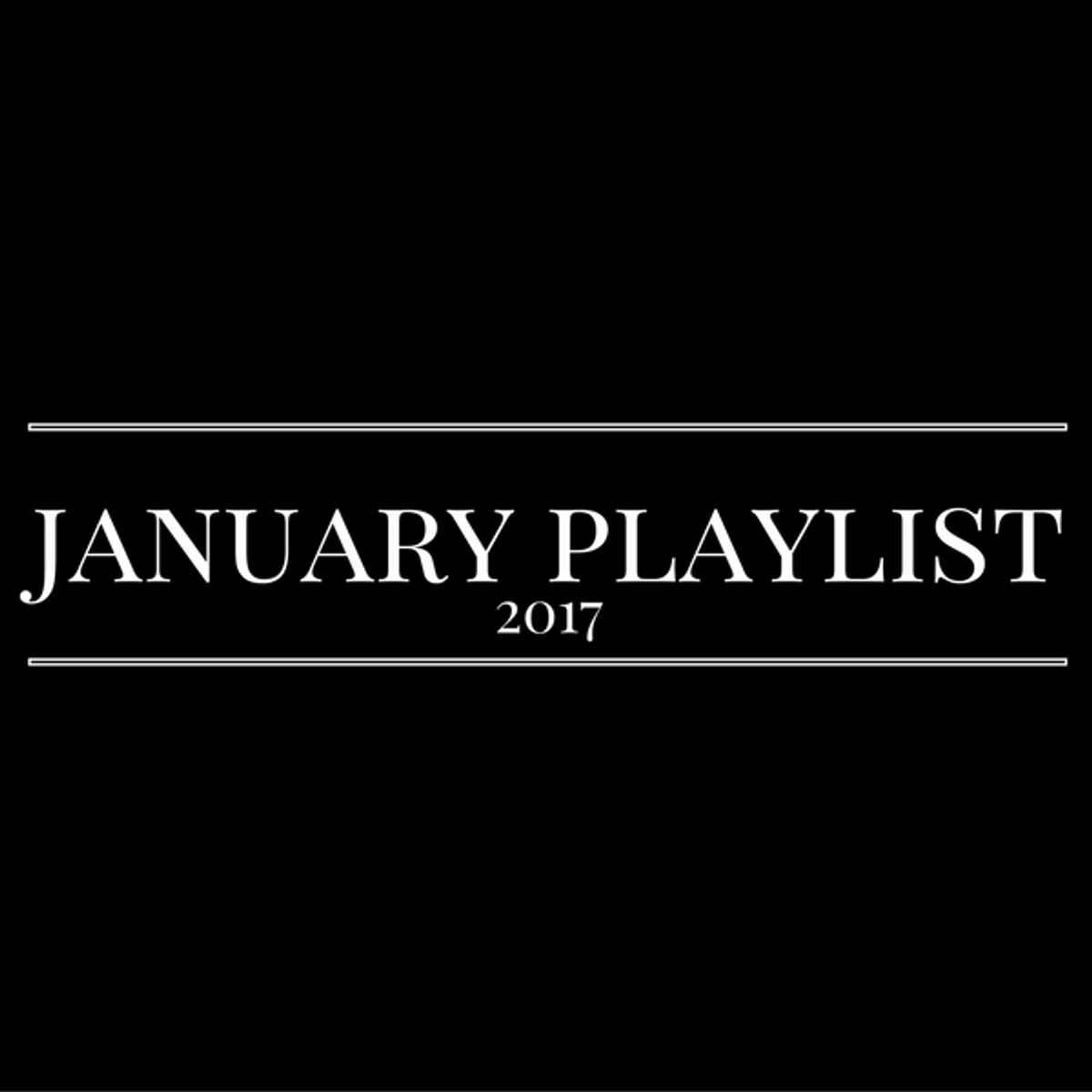 Playlist: January 2017