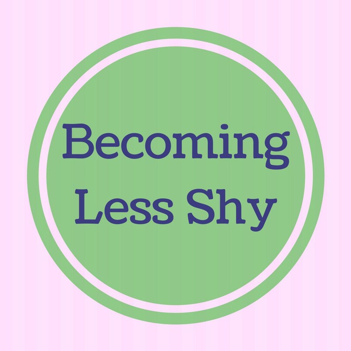 Becoming Less Shy
