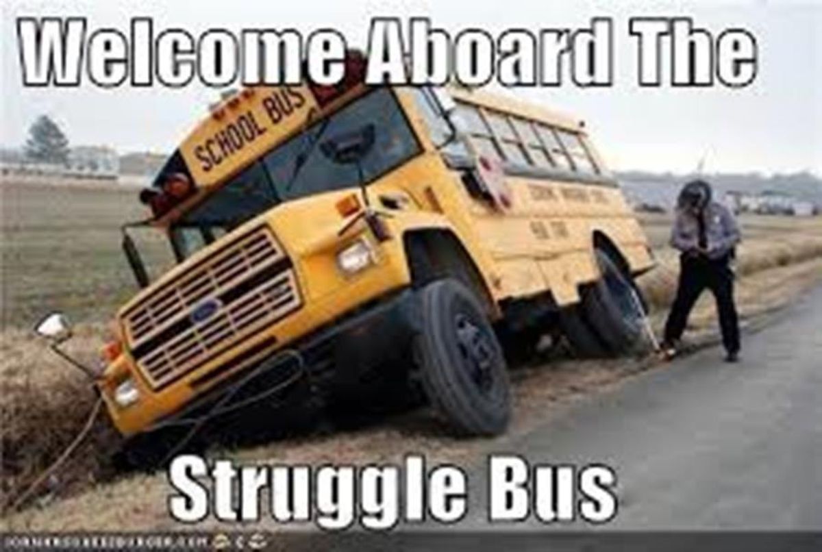 The Struggle Bus Is Real