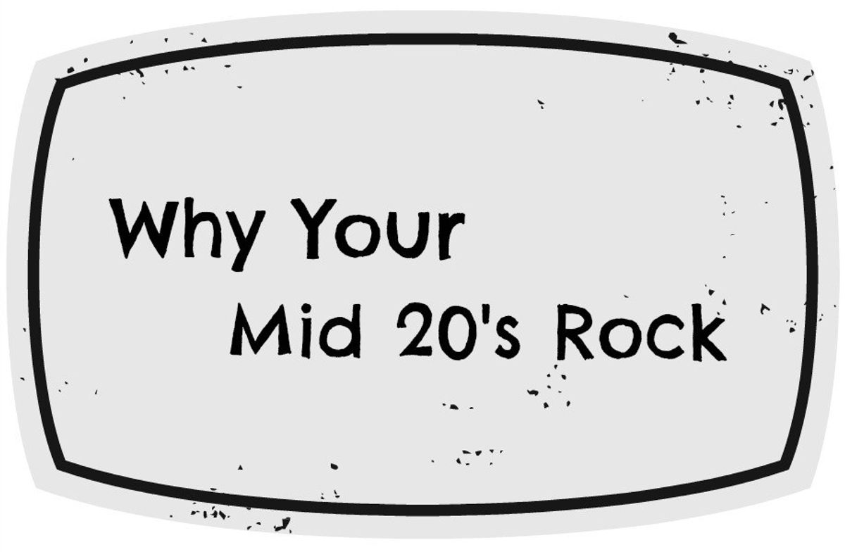 10 Reasons Your Mid 20s Rock!