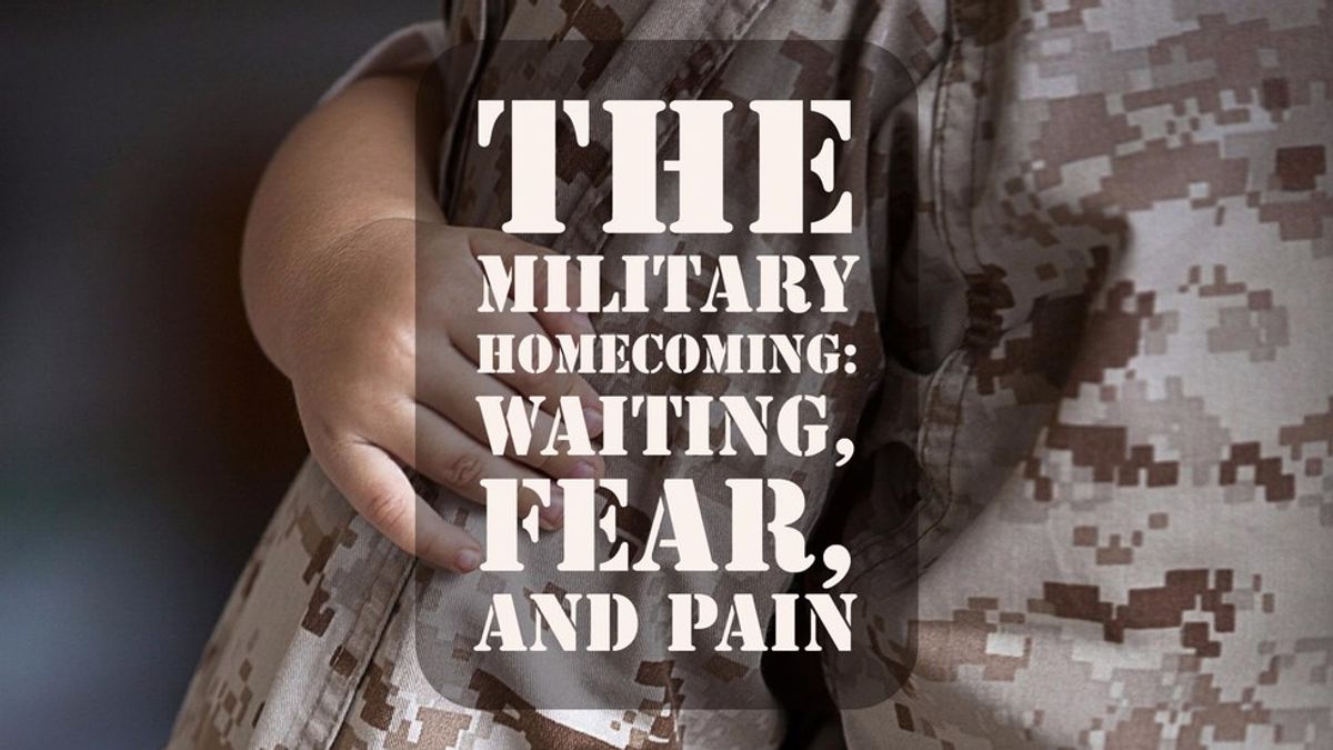 The Military Homecoming: Waiting, Fear, and Pain