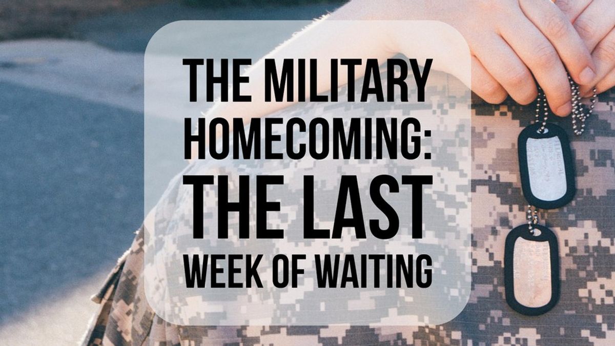 The Military Homecoming: The Last Week of Waiting