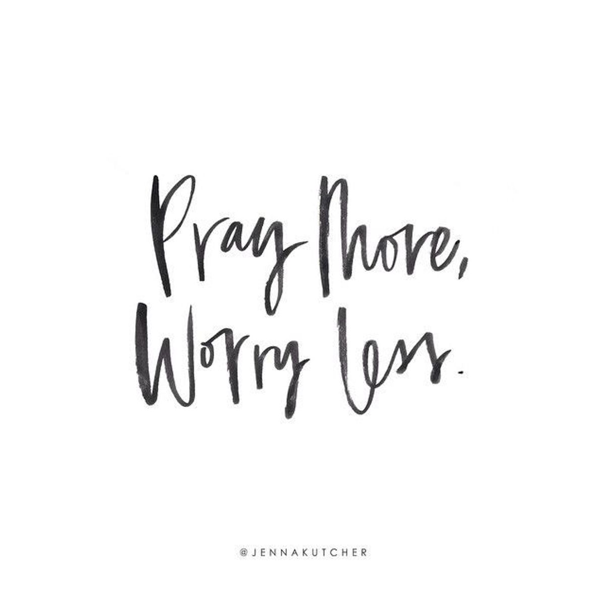 Pray More, Worry Less