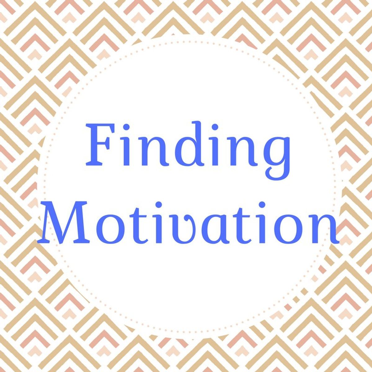 Finding Motivation