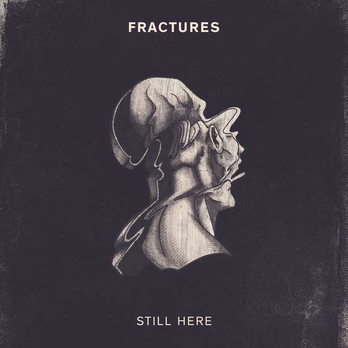 "Still Here" By Fractures