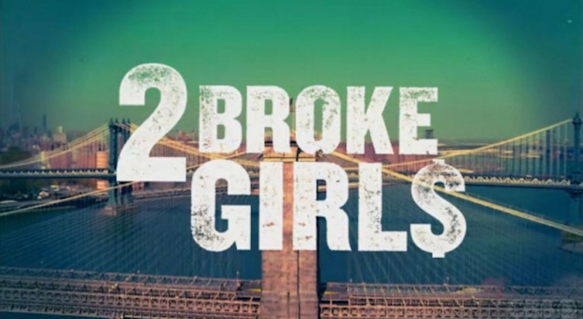 Why Everyone Needs To Watch "2 Broke Girls"
