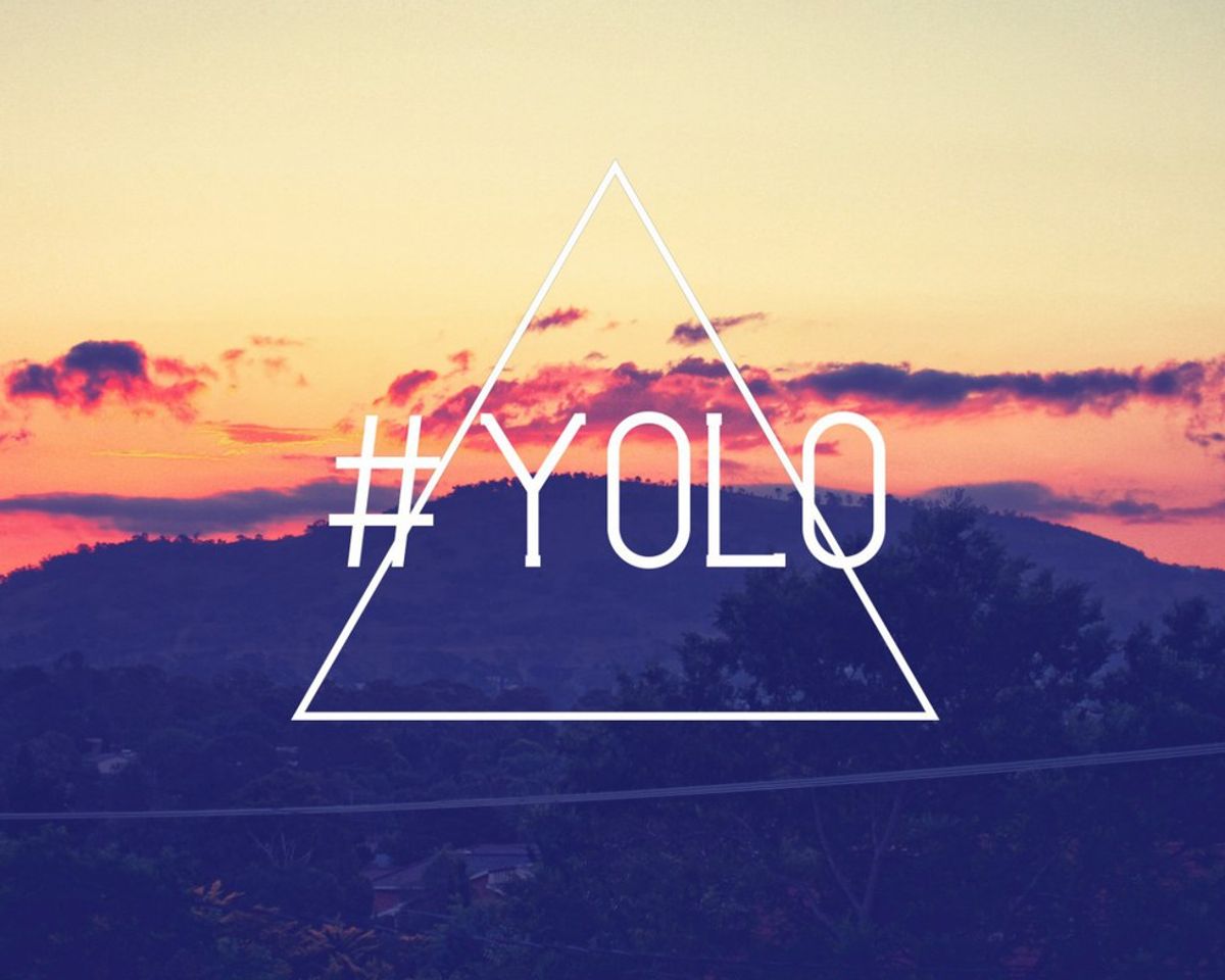 My Thoughts On The Phrase YOLO