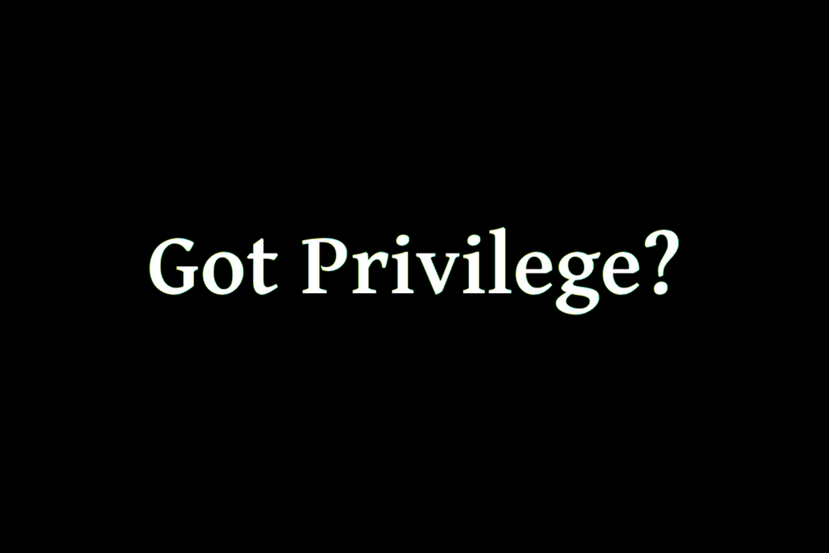I'm A Privileged White Girl