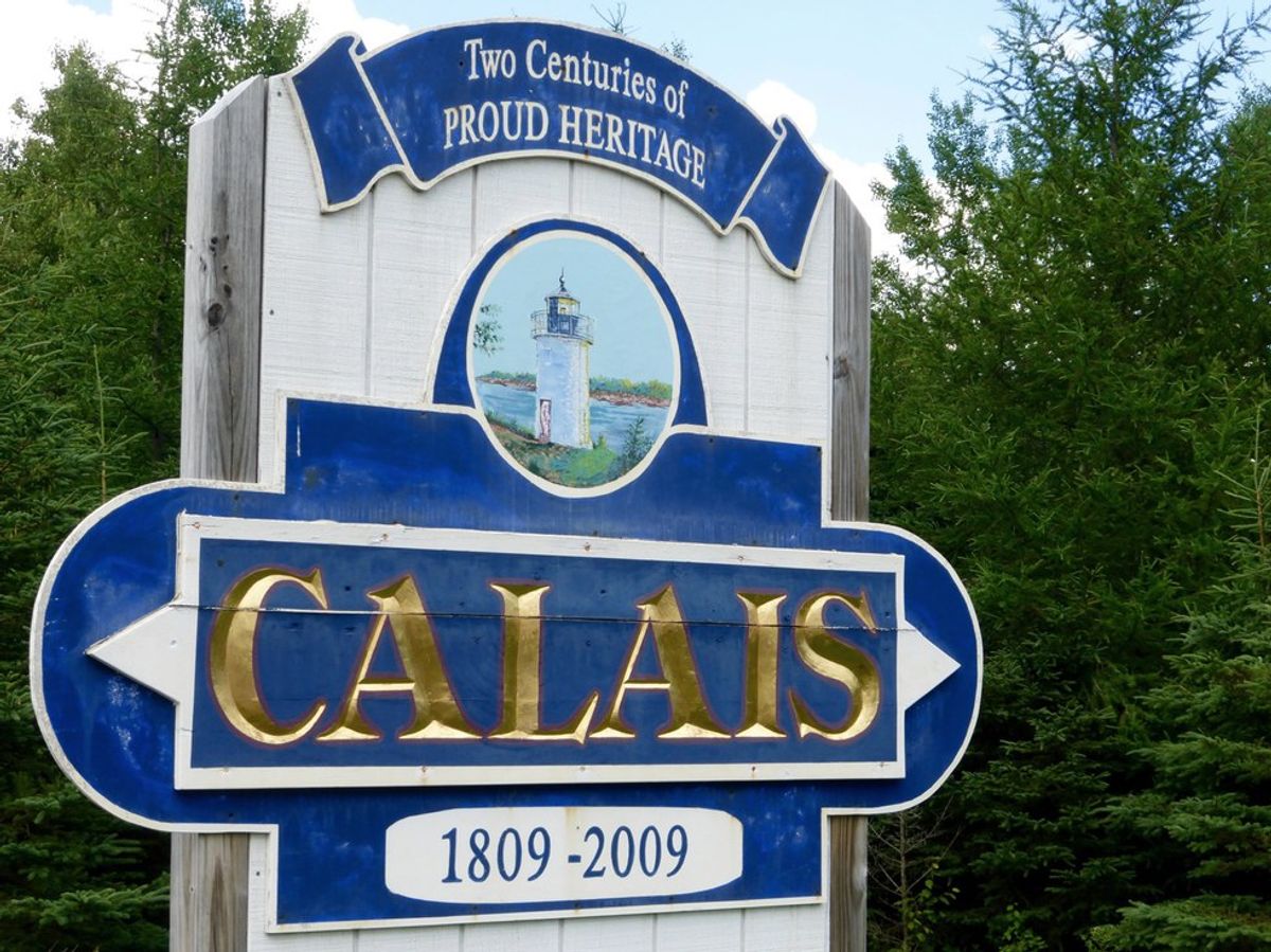 Truths Townies Know When You're From Calais, Maine