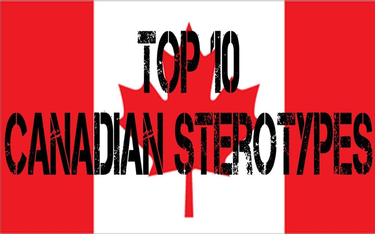 10 Of The Most Common Canadian Stereotypes