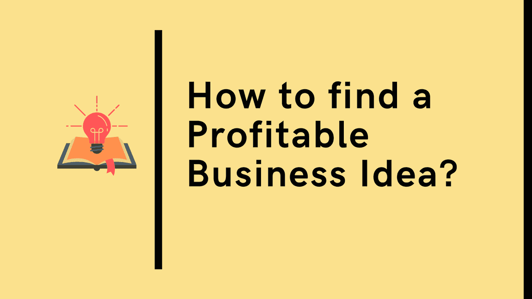 How to Find a Profitable Business Idea