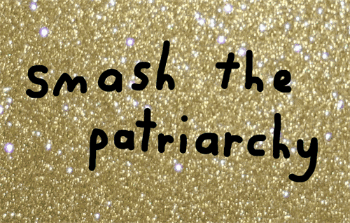 Let's Smash The Patriarchy