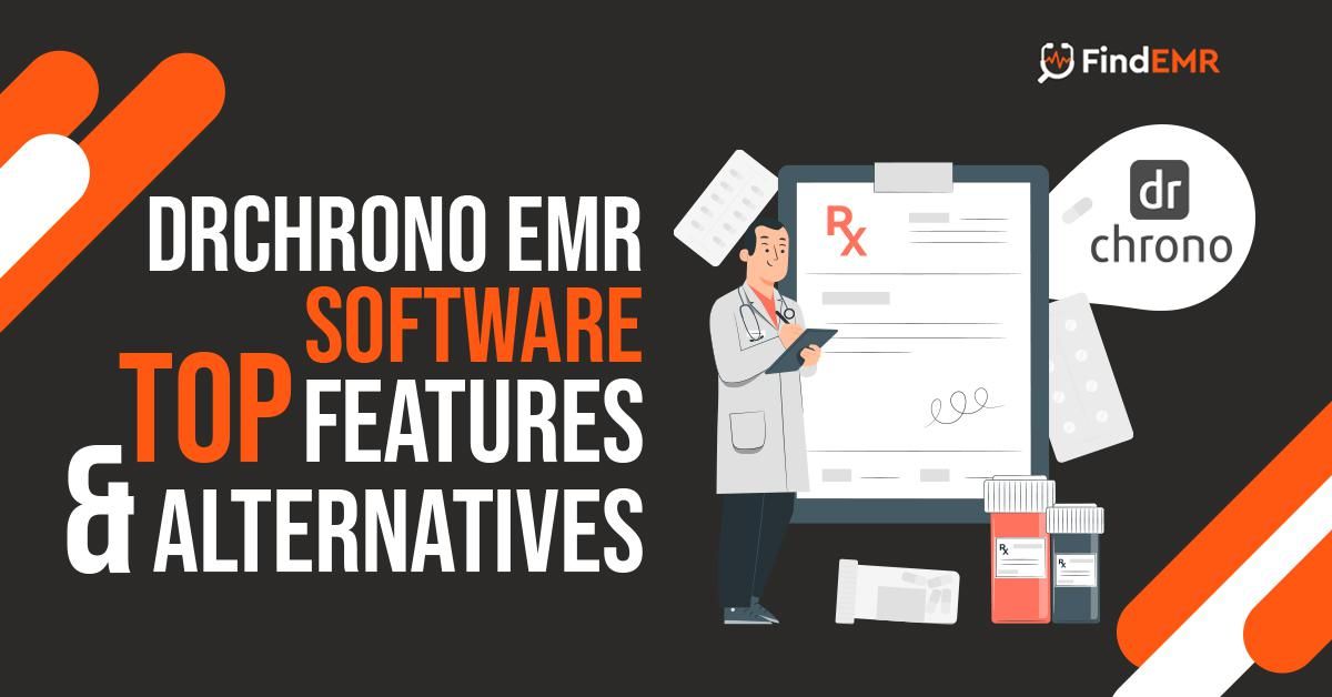 DrChrono EMR Software: Top Features and Alternatives