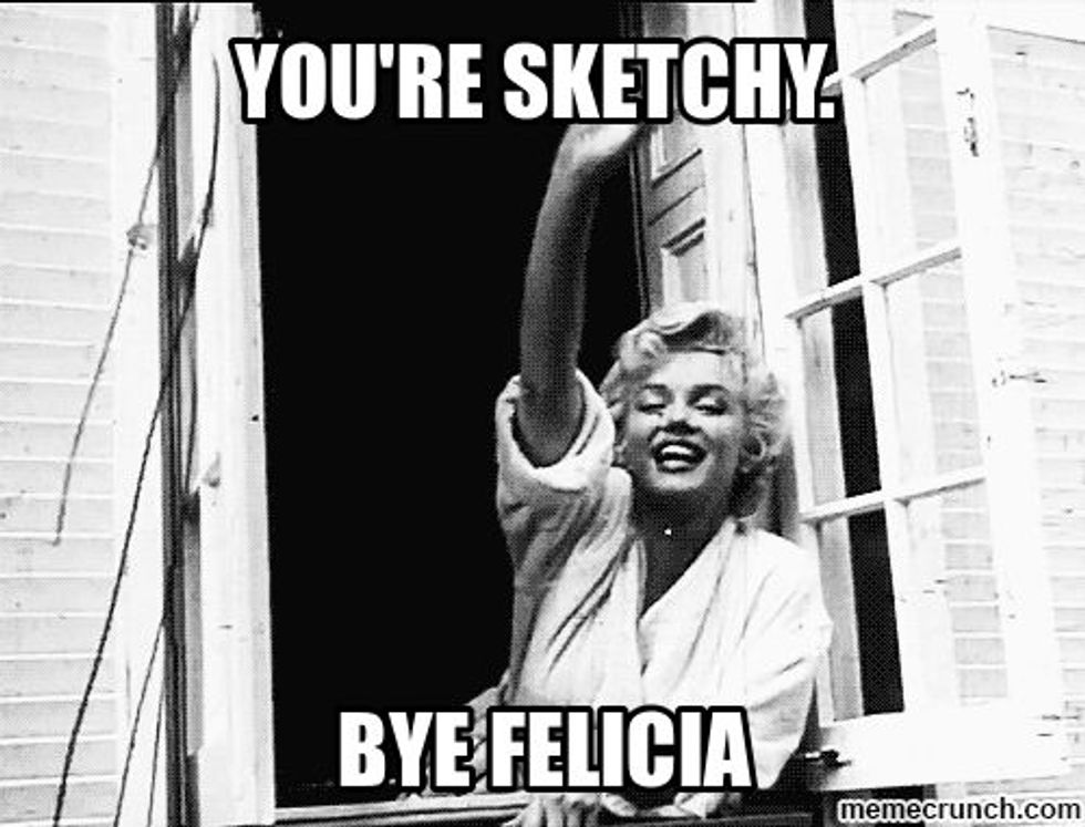 8 People You Should Say “Bye Felicia” To