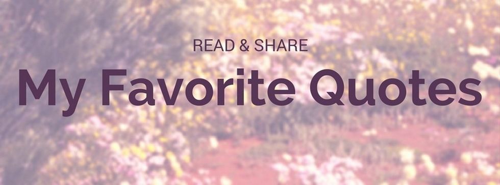 11 of My Favorite Quotes