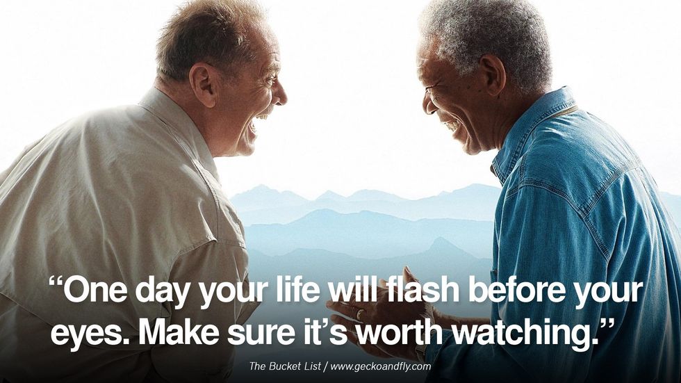 My Bucket List Shouldn't Be Finished Until I Say It Is...