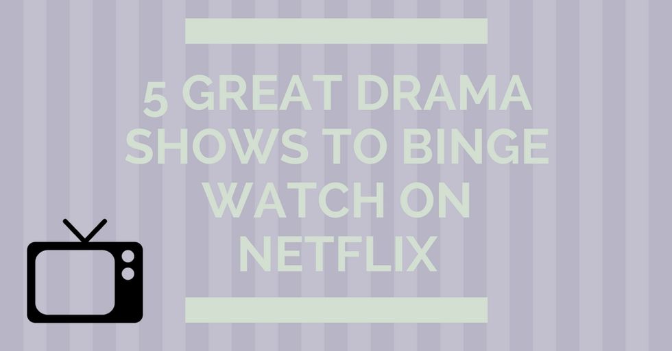 5 Great Drama Shows to Binge Watch on Netflix