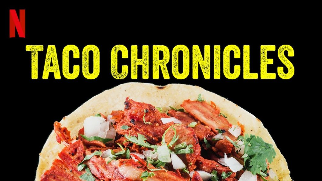 'Tacos Chronicles' And Their Endless Cravings