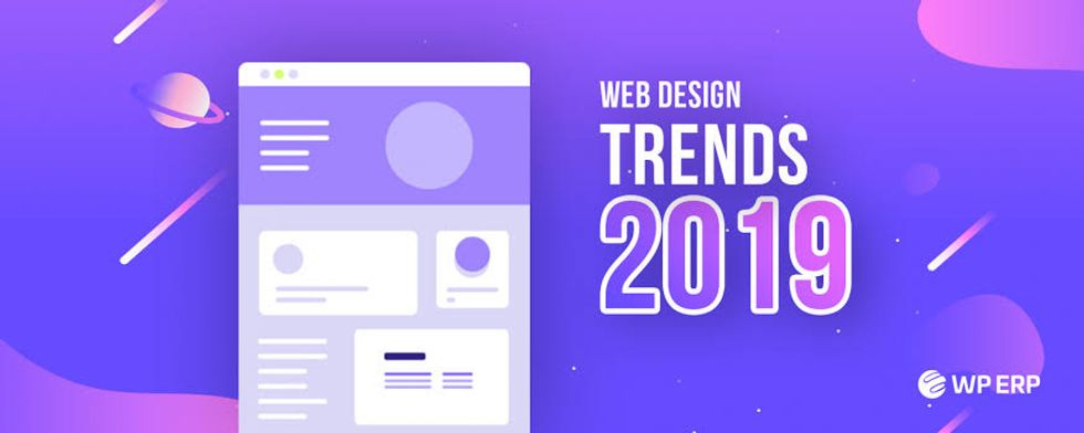 Awesome Web Design Trends Of 2019 That You Must Try On Your Site