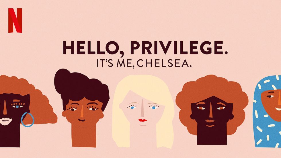 5 reasons everyone should watch "Hello, Privilege. It's Me Chelsea."