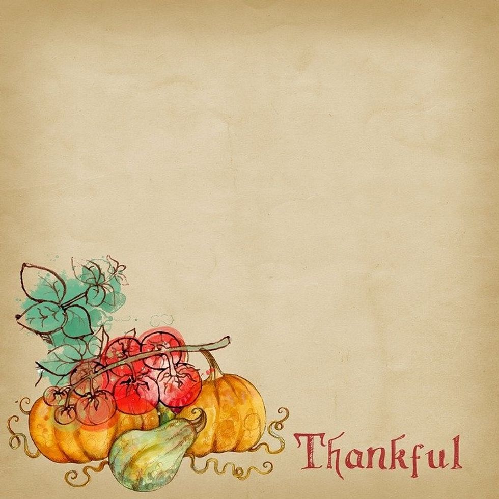 Even Though Thanksgiving Is Over, Still Take Time To List Out The Things You're Grateful For