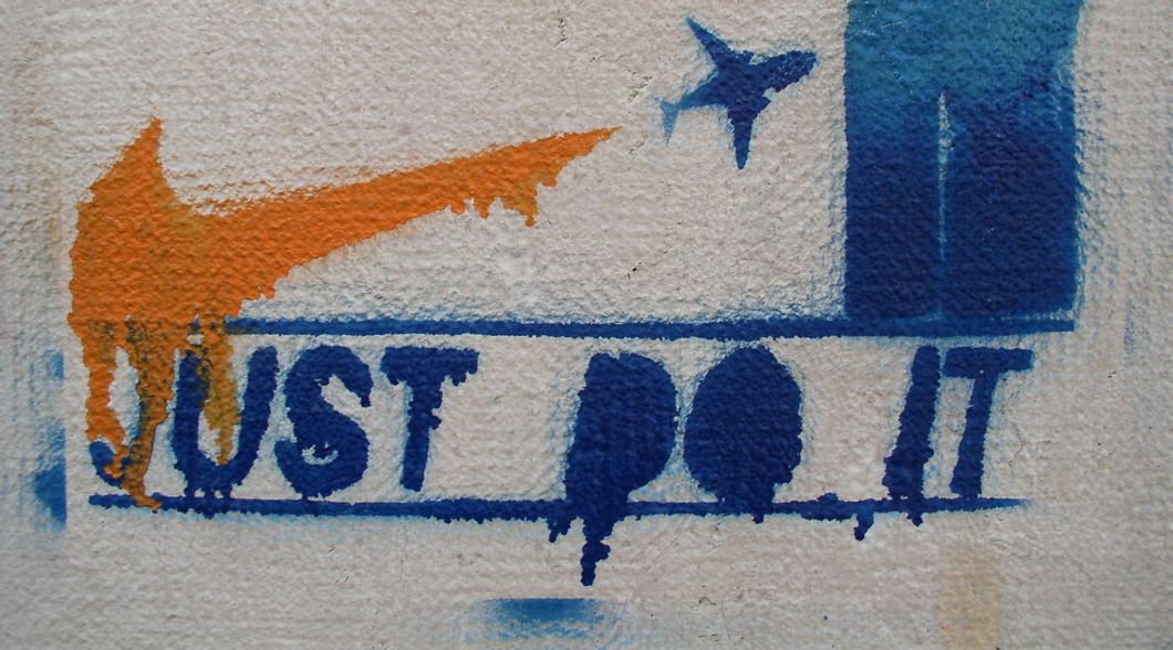 Like the infamous Nike sign says, just do it