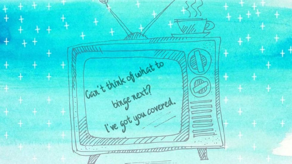 Can't Think of What Show to Binge Next? I've Got You Covered.