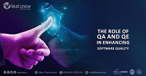 The Role of QA and QE in Enhancing Software Quality