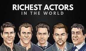 Top 6 Richest Actors of the World in 2022
