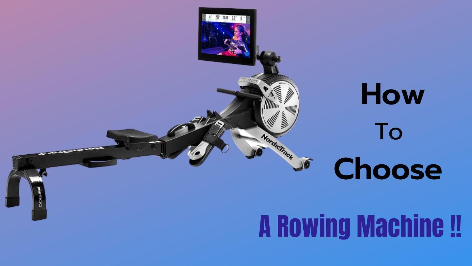 How to Choose A Rowing Machine?