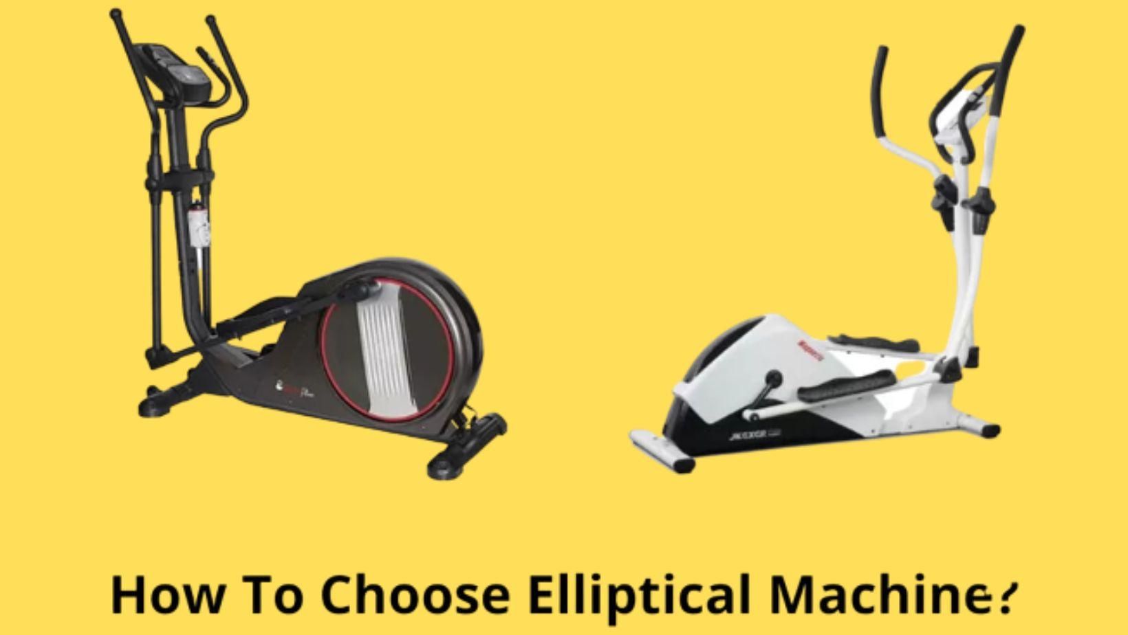 How To Choose Elliptical Machine?