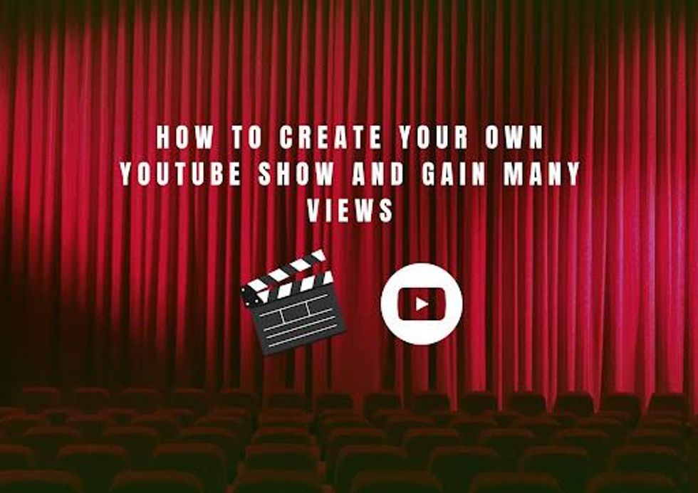 How to Create Your Own YouTube Show and Gain Many Views