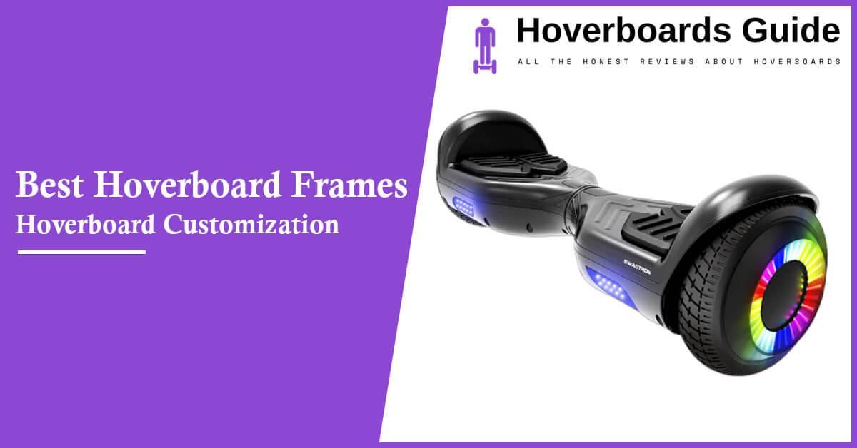 Make Your Next Ride Smoother with the Right Hoverboard Frame