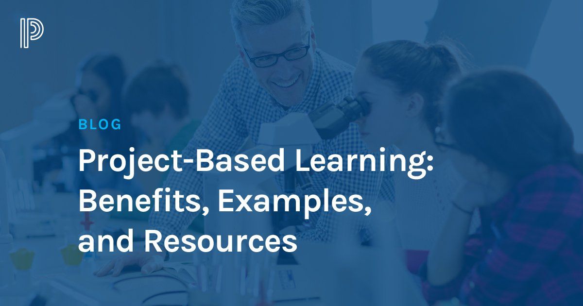 The Benefits Of Project-Based Learning: Developing Critical Thinking & Collaboration Skills