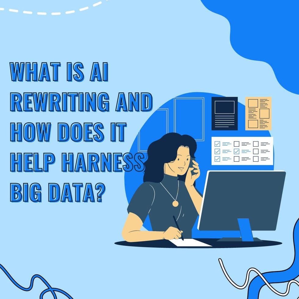 What is AI Rewriting and How Does it Help Harness Big Data?