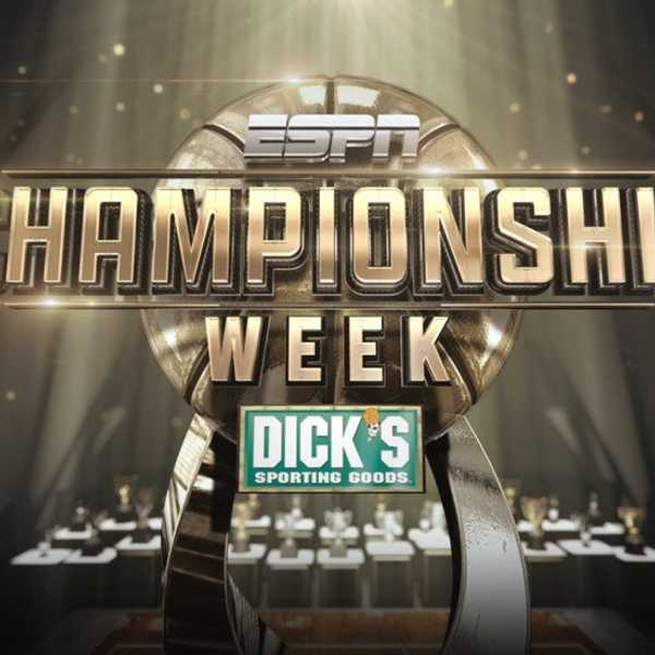 Champ Week 2017: The Final Push To The Big Dance