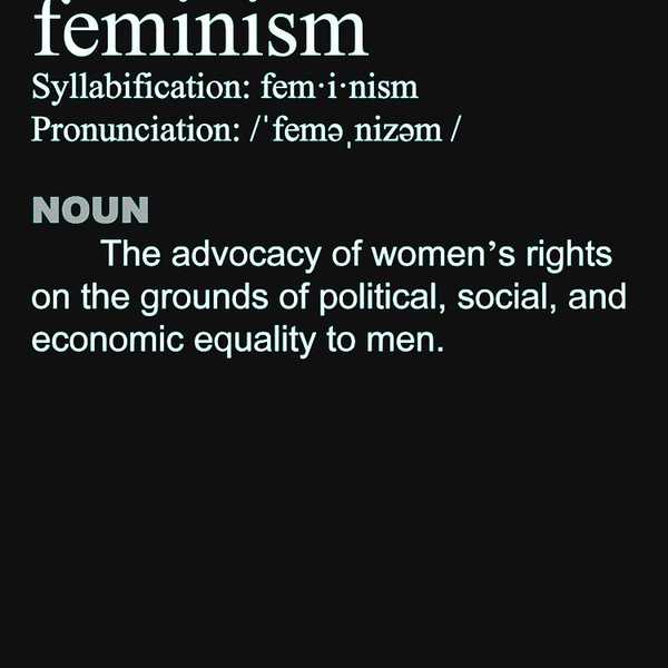 Feminism, It Is Important.