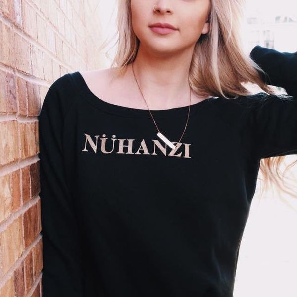 Why Women All Over The World Are Calling Themselves 'Nühanzi'
