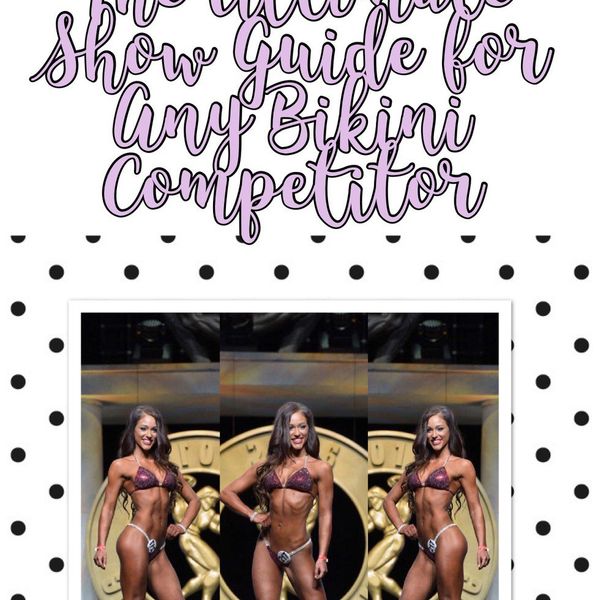 The Ultimate Show Guide For Any Bikini Competitor