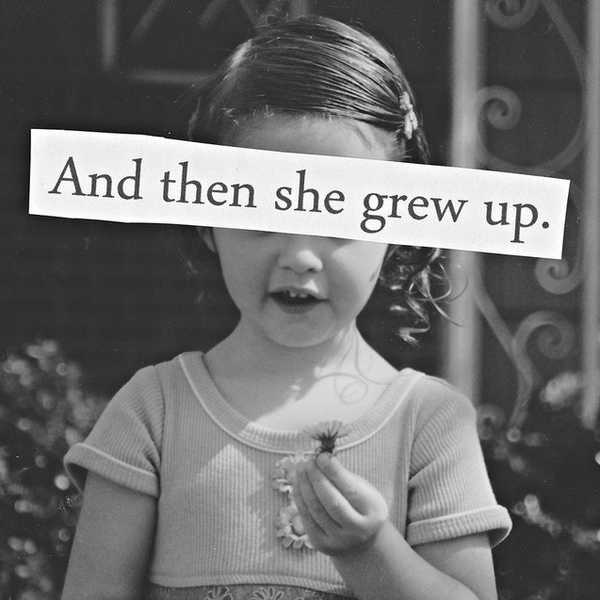 You Grow Up...