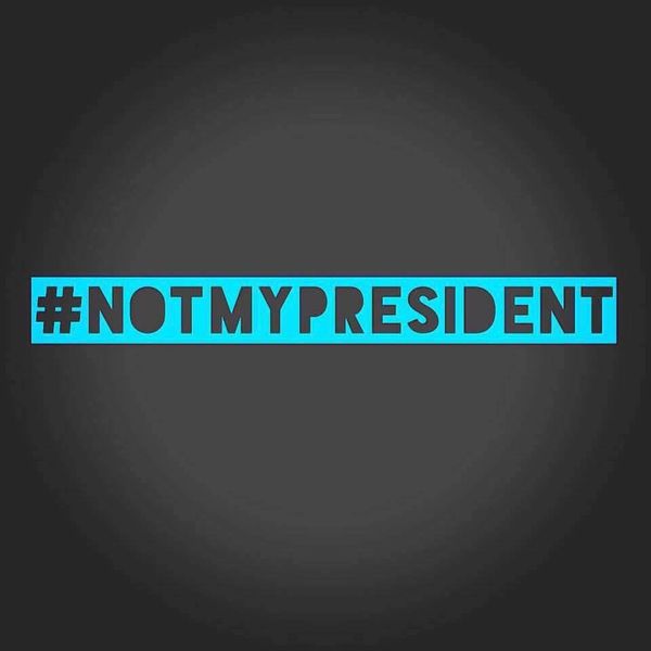 #NotMyPresident