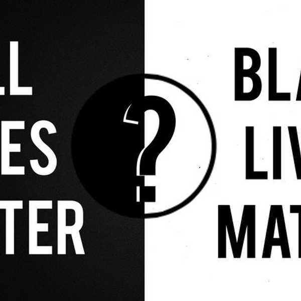 Is It Really All Lives Matter Or Black Lives Matter?